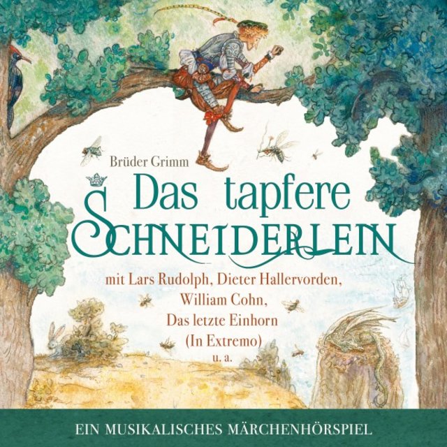 Das Tapfere Schneiderlein - Ein musikalisches Märchenhörspiel (Mit Lars Rudolph, Dieter Hallervorden, William Cohn, Das letzte Einhorn u.a.)