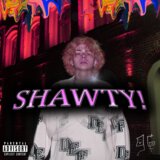 Shawty!