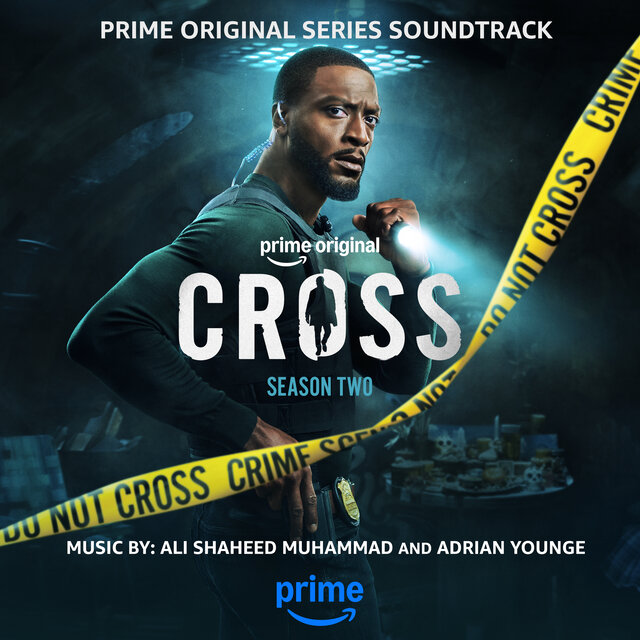 Prime Soundtrack Cross: Season 2 (Prime Video Original Series Soundtrack) by Ali Shaheed ...