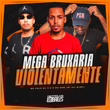 Mega Bruxaria Violentamente