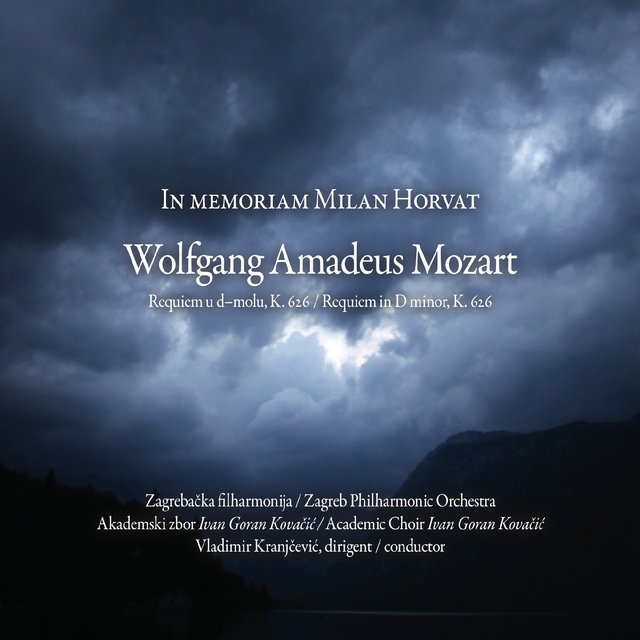 In Memoriam Milan Horvat - Wolfgang Amadeus Mozart: Requiem U D-Molu, K. 626