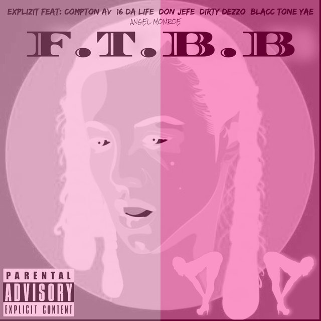 FTBB (feat. Compton Av, Angel Monroe, 16 Da Life, Don Jefe, Dirty Dezzo, Blacc Tone & Yae) [Version 2]