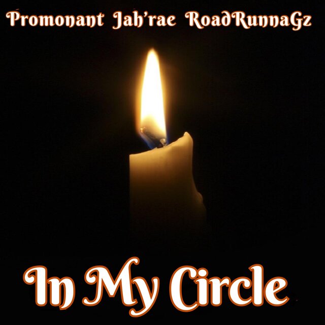 In My Circle (feat. Jah’rae & RoadRunnaGz)