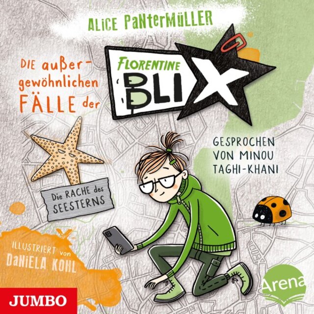 Die außergewöhnlichen Fälle der Florentine Blix. Die Rache des Seesterns (Band 3 [Ungekürzt])