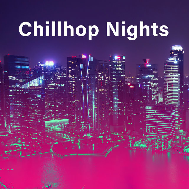 Chillhop Nights (Relaxing, Instrumental Beats, Focus, Study Chill, Mellow Lofi, Dreamy Electronic)
