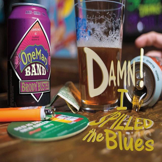 Cover art for album Damn! I Spilled the Blues by Brody Buster's One Man Band