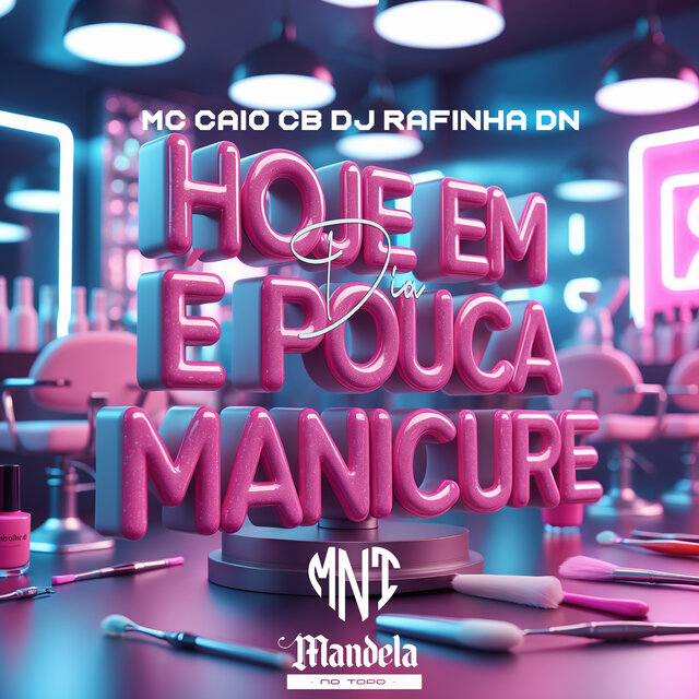Hoje em Dia É Pouca Manicure