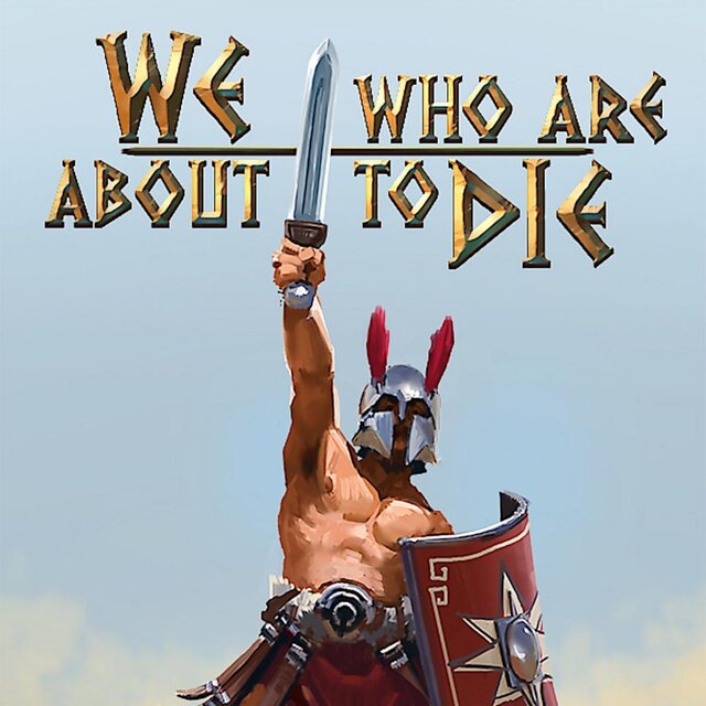 We Who Are About To Die (Official Soundtrack)