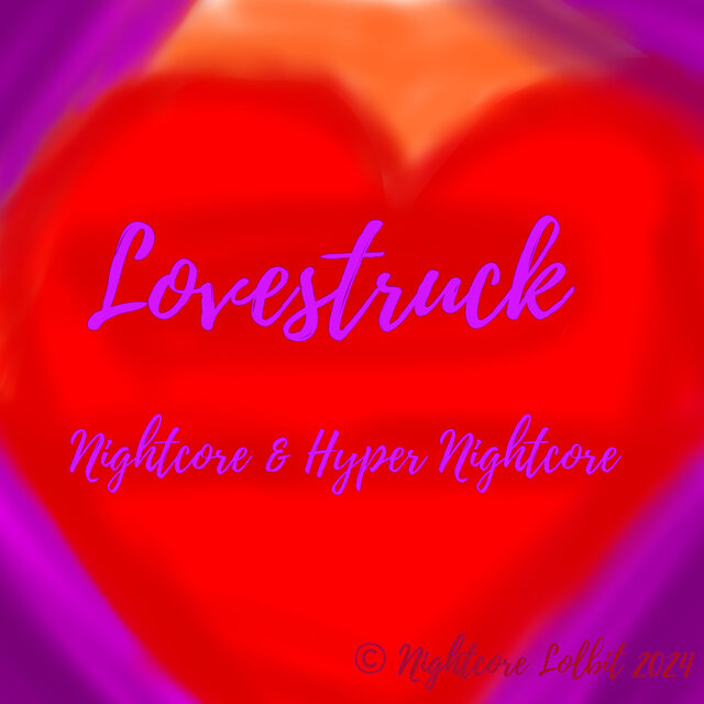 Lovestruck (Nightcore & Hyper Nightcore)