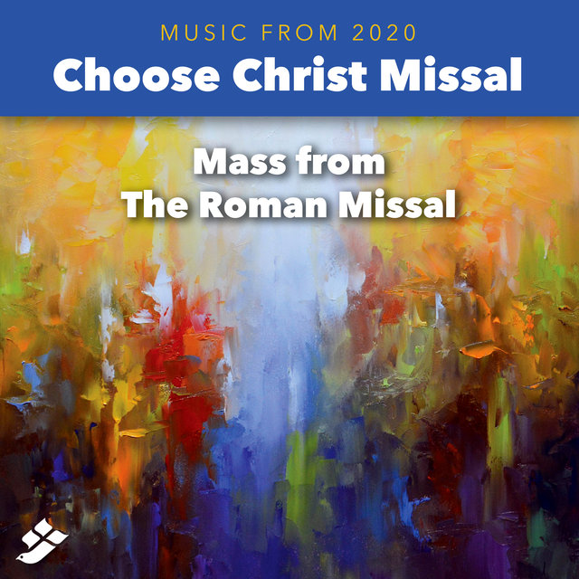 Choose Christ 2020: Mass from the Roman Missal