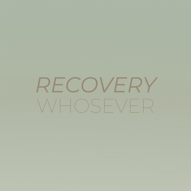 Recovery Whosever