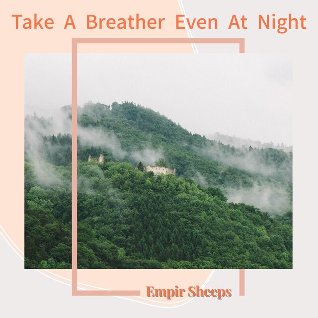 Take A Breather Even At Night