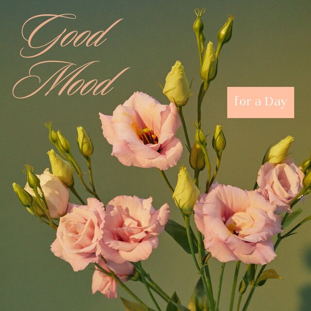 Good Mood for a Day - Positive Relaxation Music