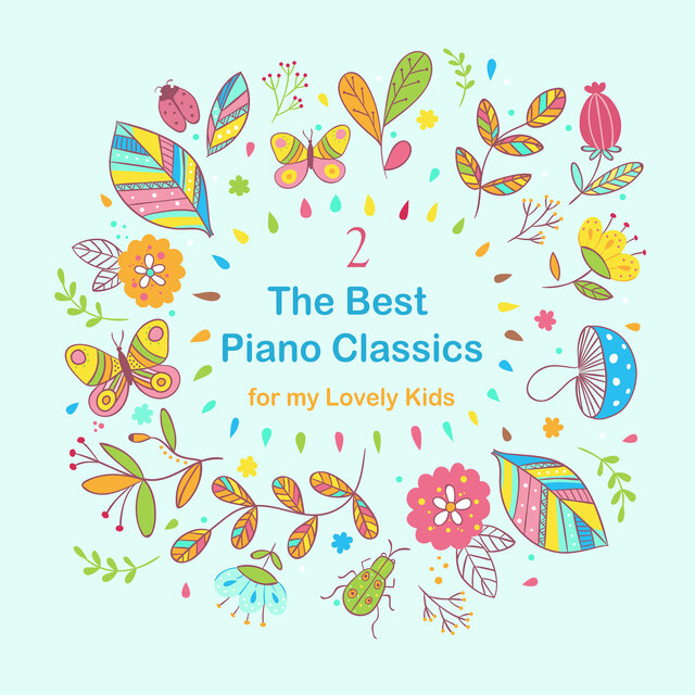 The Best Piano Classics for my Lovely Kids 2