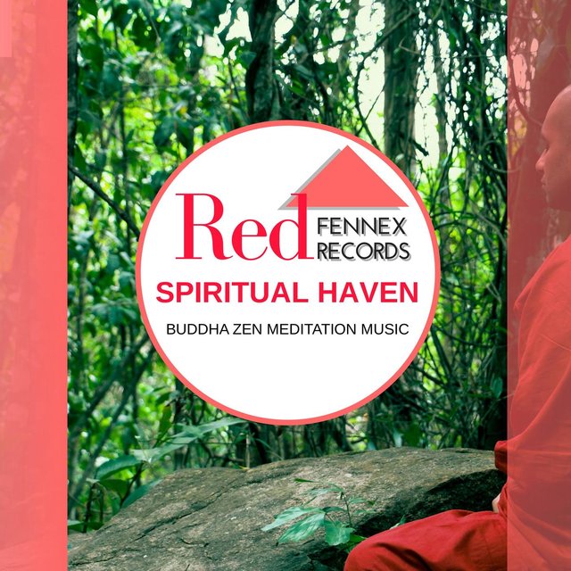 Spiritual Haven - Buddha Zen Meditation Music