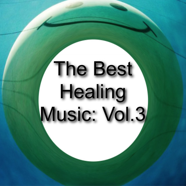 The Best Healing Music: Vol.3