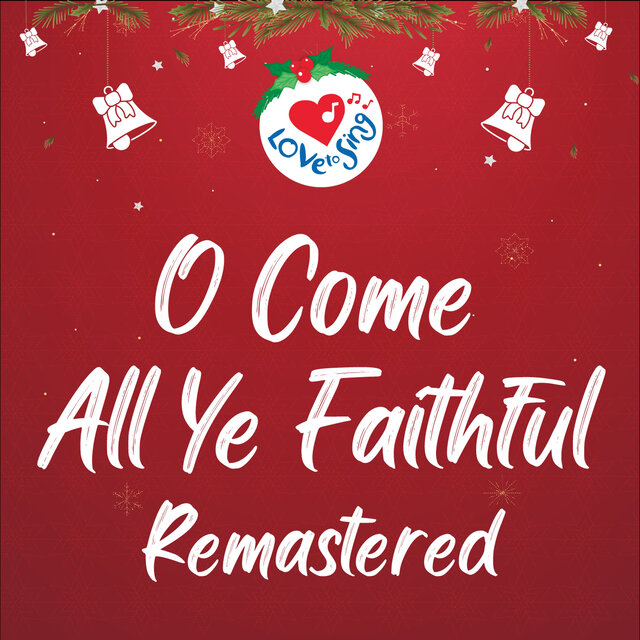 O Come All Ye Faithful