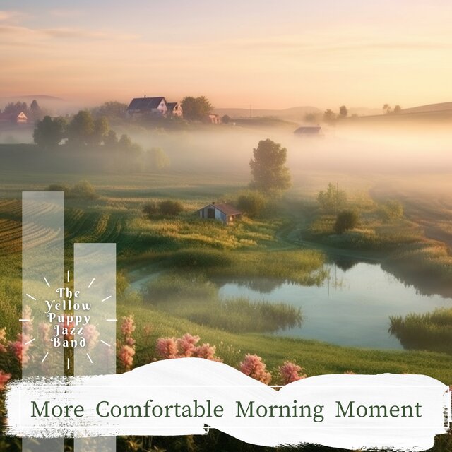 More Comfortable Morning Moment