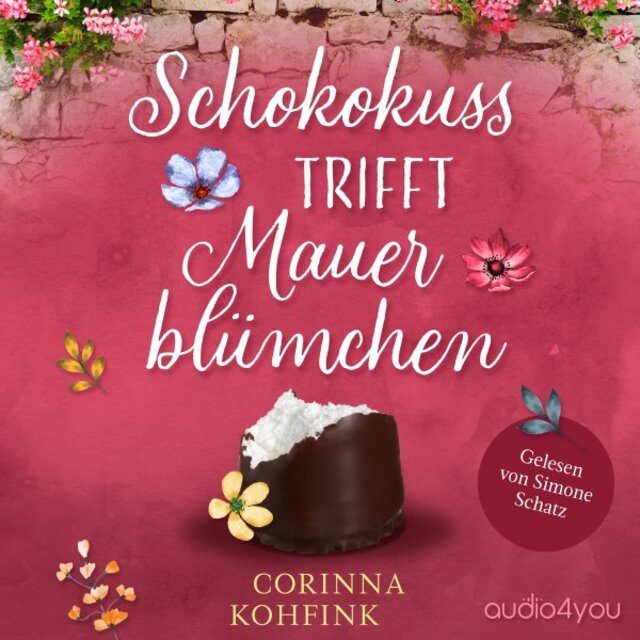 Schokokuss trifft Mauerblümchen (Liebesroman mit heiteren und berührenden Momenten)