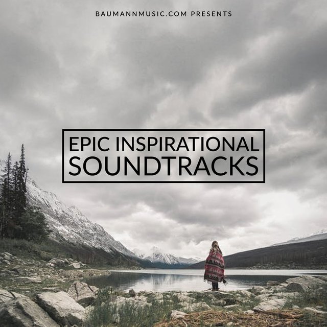 Epic Inspirational Soundtracks