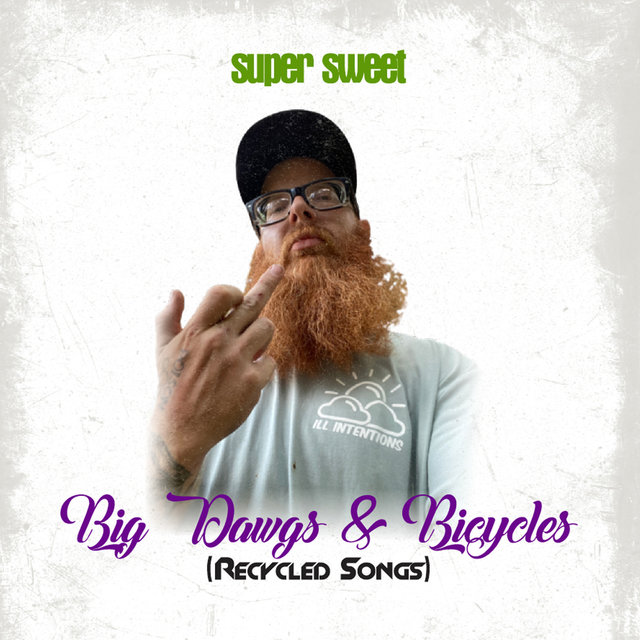 Big Dawgs & Bicycles (Recycled Songs)