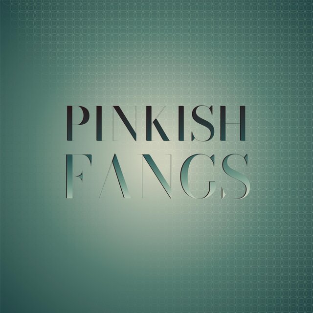 Pinkish Fangs