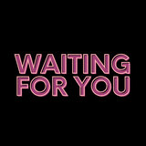 Waiting For You