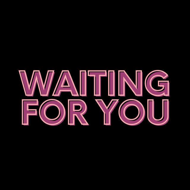 Waiting For You