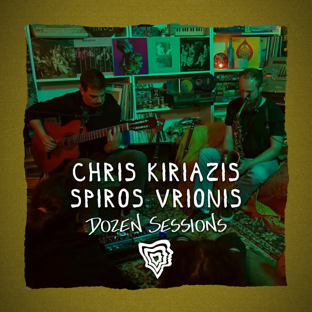 Chris Kiriazis, Spiros Vrionis - Live at Dozen Sessions