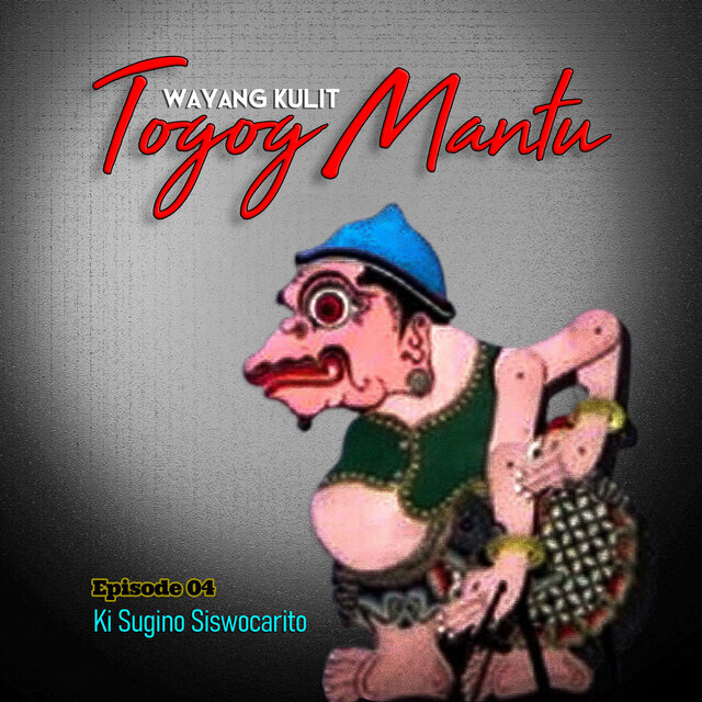 Togog Mantu | EPISODE 04 | Ki Sugino Siswocarito