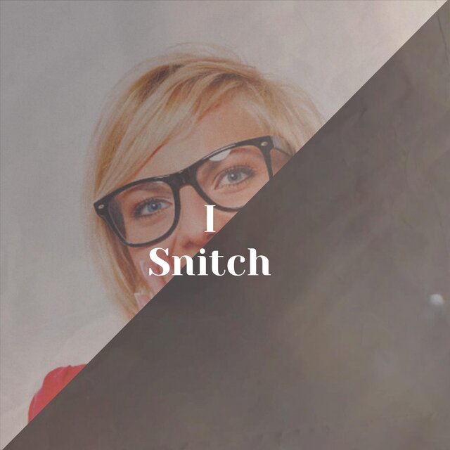 I Snitch