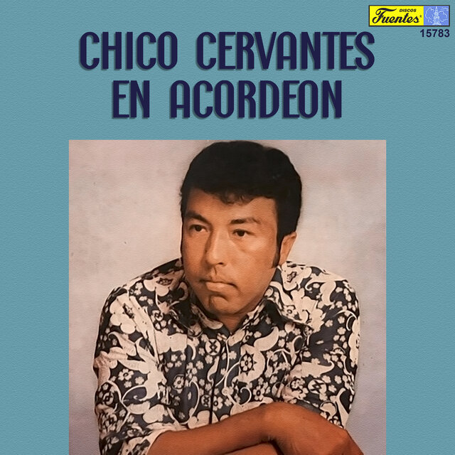 Chico Cervantes en Acordeón