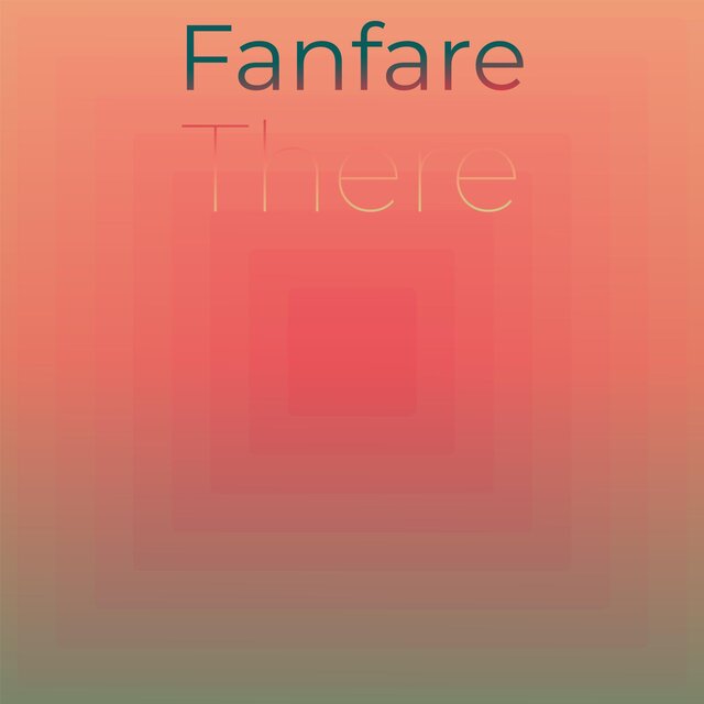 Fanfare There