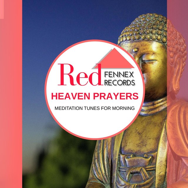 Heaven Prayers - Meditation Tunes For Morning