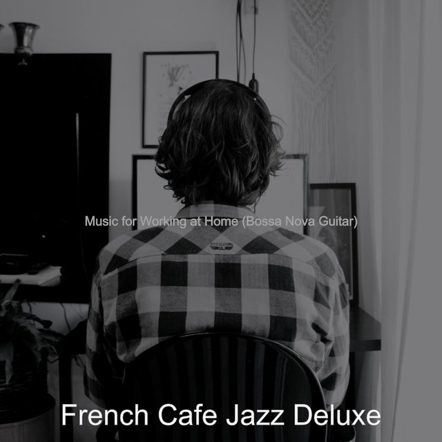 Music for Working at Home (Bossa Nova Guitar)