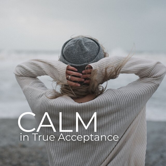 Calm in True Acceptance