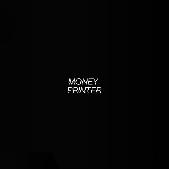 MONEY PRINTER