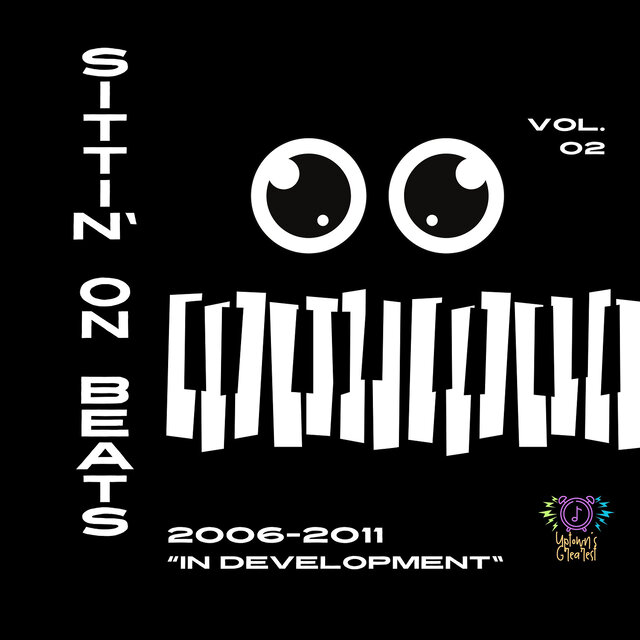 Sittin' on Beats, Vol. 2 (In Development 2006-2011)