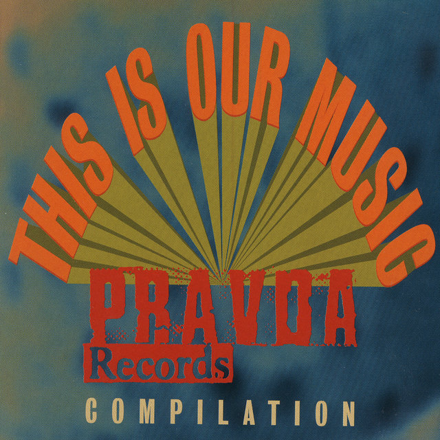 This Is Our Music: A Pravda Compilation Vol. 2