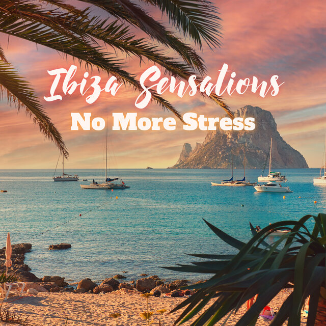 Ibiza Sensations: No More Stress