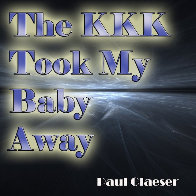 The KKK Took My Baby Away