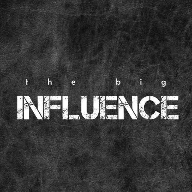 Big Influence