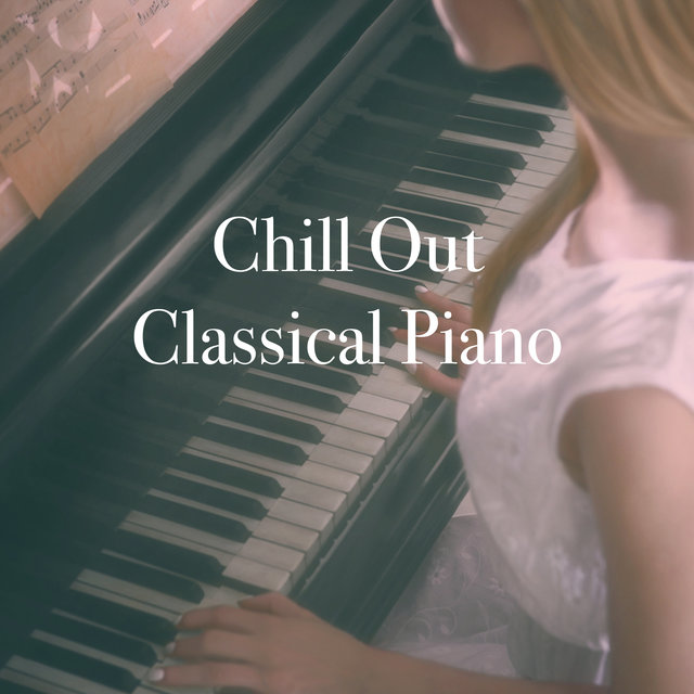 Chill Out Classical Piano