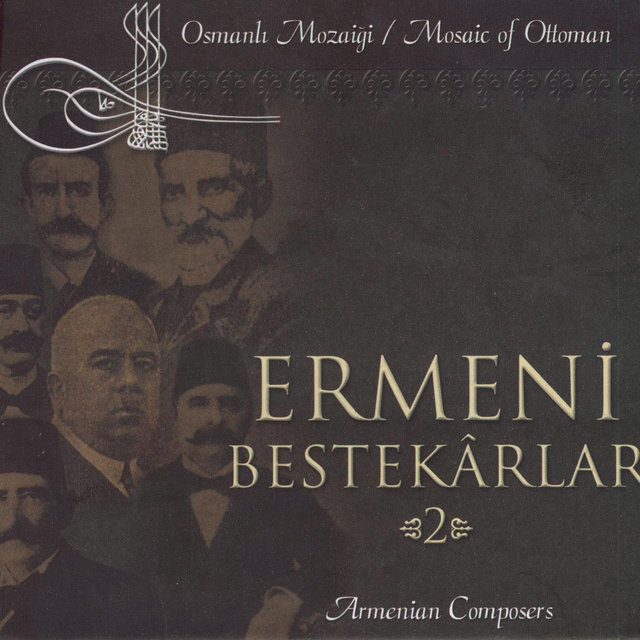 Mosaic Of Ottoman / Armenian Composers 2