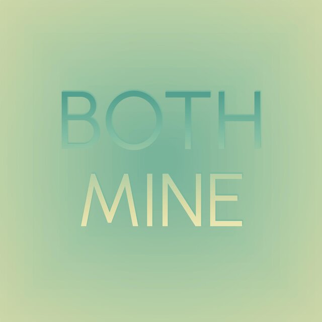 Both Mine