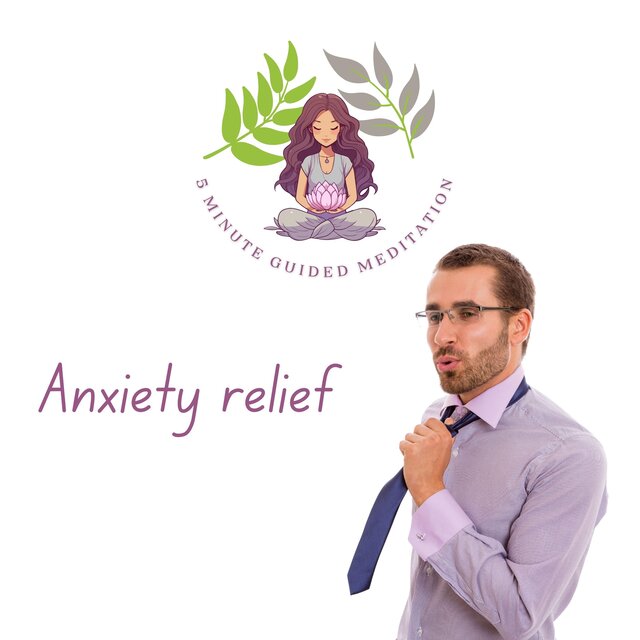 5 Minute Guided Meditation for Anxiety Relief