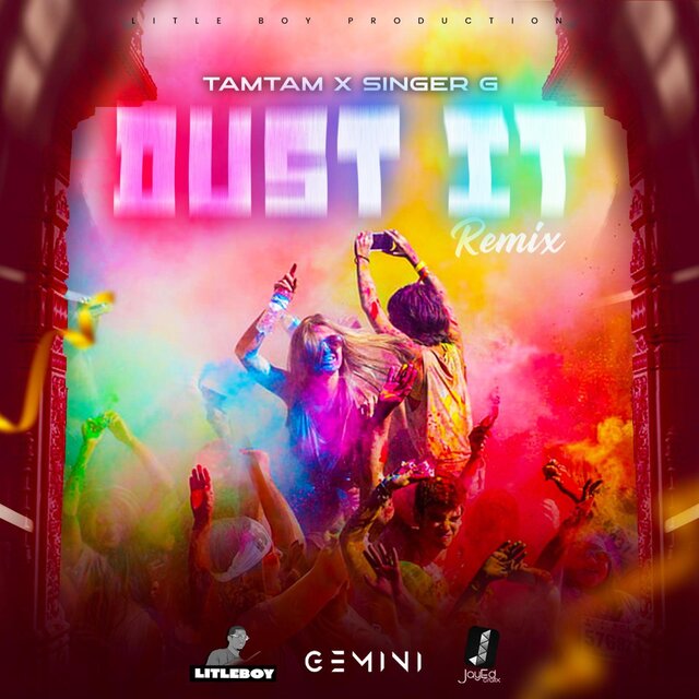Dust It (Singer G x TamTam Remix)