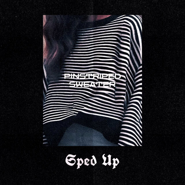 Pinstriped Sweater (Sped Up)