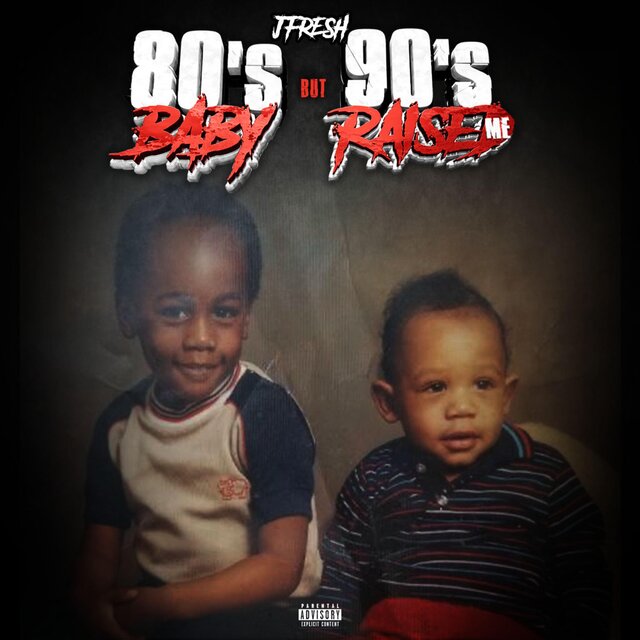 80’s Baby but The 90’s Raised Me