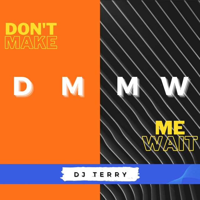 Don't Make Me Wait